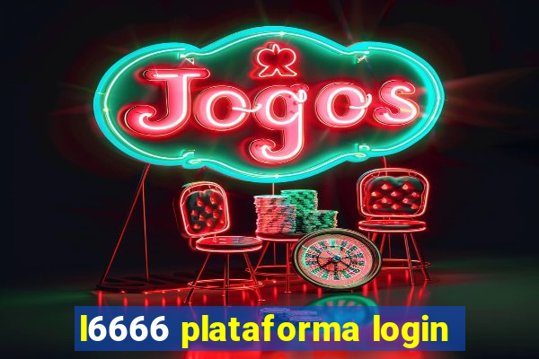 l6666 plataforma login